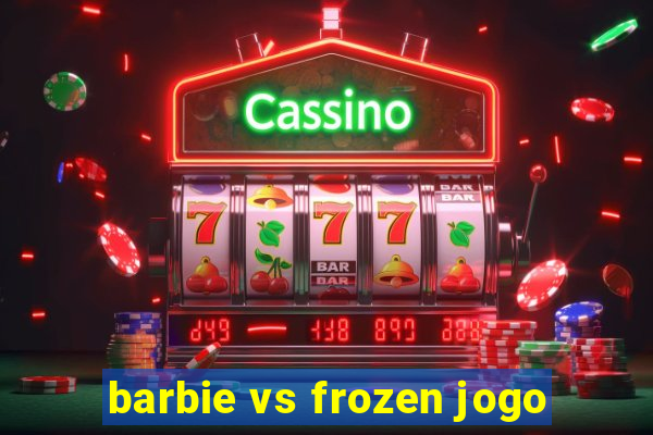 barbie vs frozen jogo